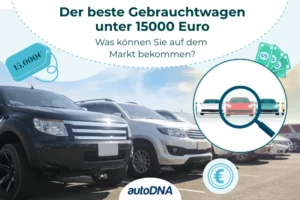 Der beste Gebrauchtwagen unter 15000 Euro